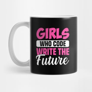 Girls Who Code write the future Mug